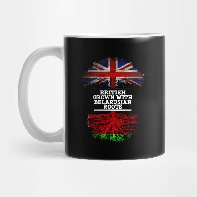 British Grown With Belarusian Roots - Gift for Belarusian With Roots From Belarusian by Country Flags